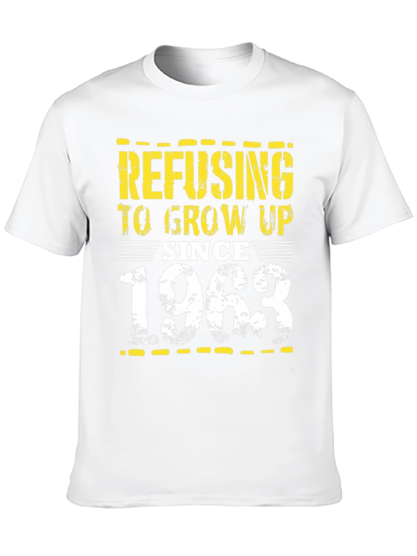 Refusing to Grow Up Since 1963 T-Shirt