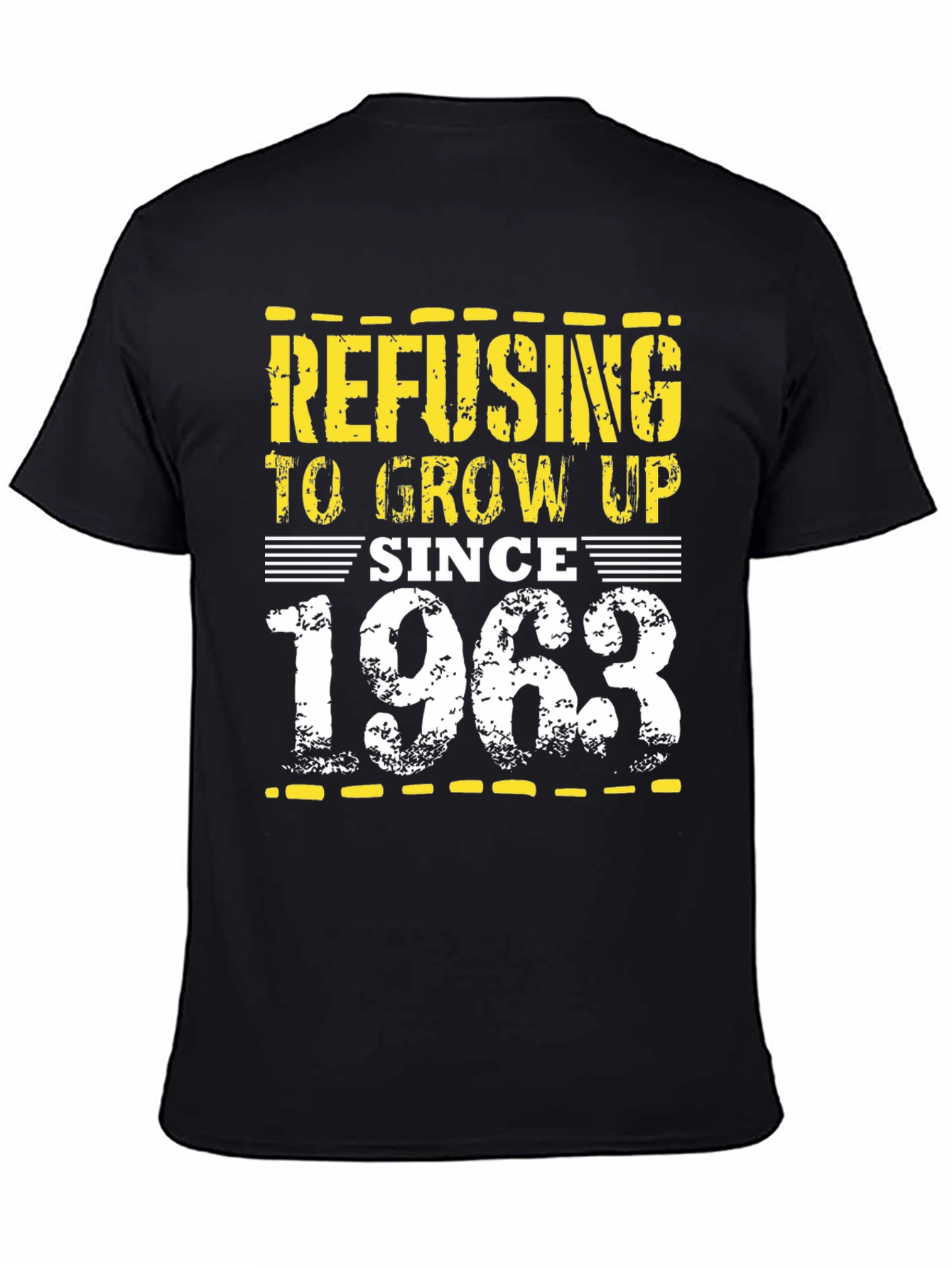 Refusing to Grow Up Since 1963 T-Shirt