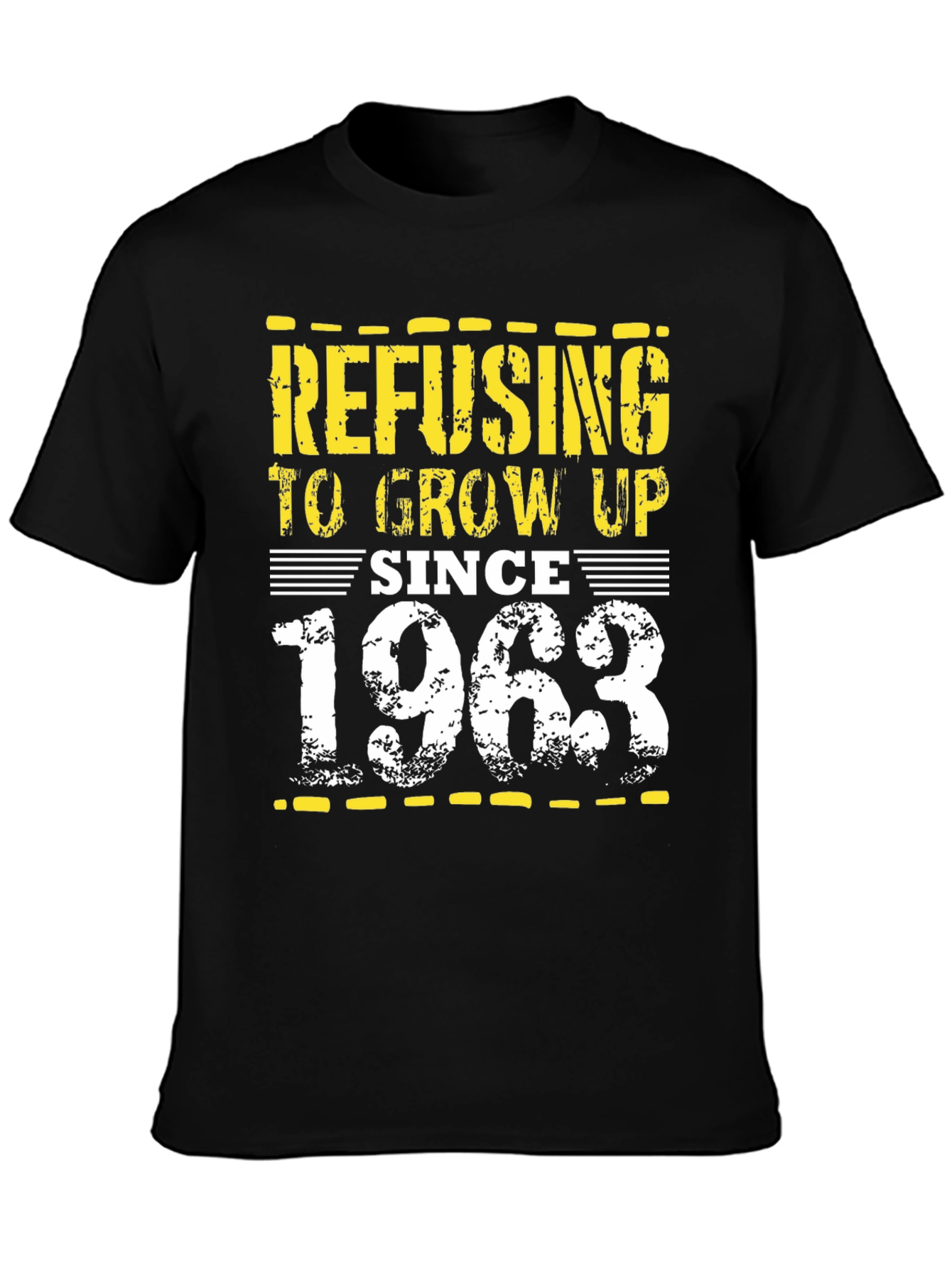 Refusing to Grow Up Since 1963 T-Shirt
