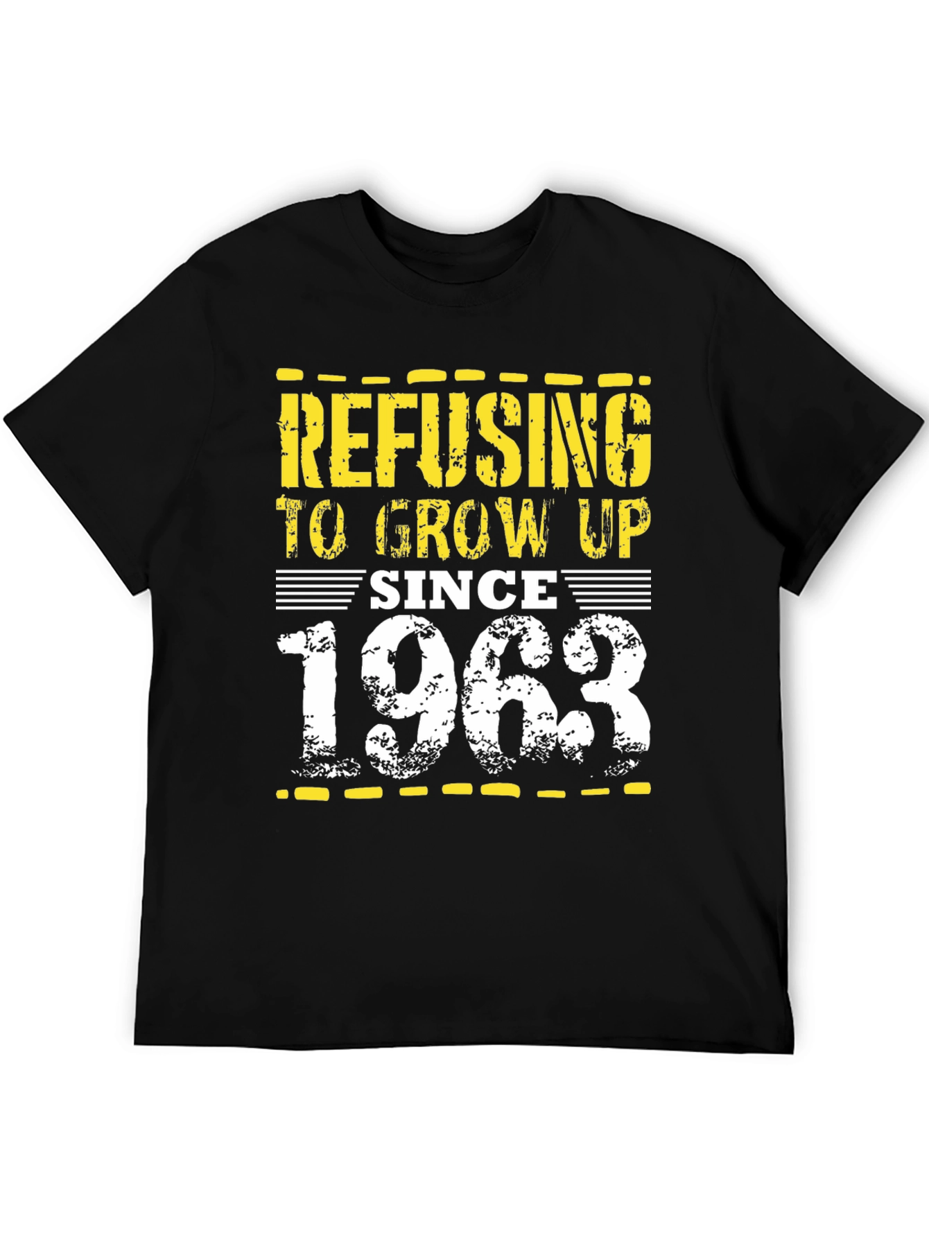 Refusing to Grow Up Since 1963 T-Shirt