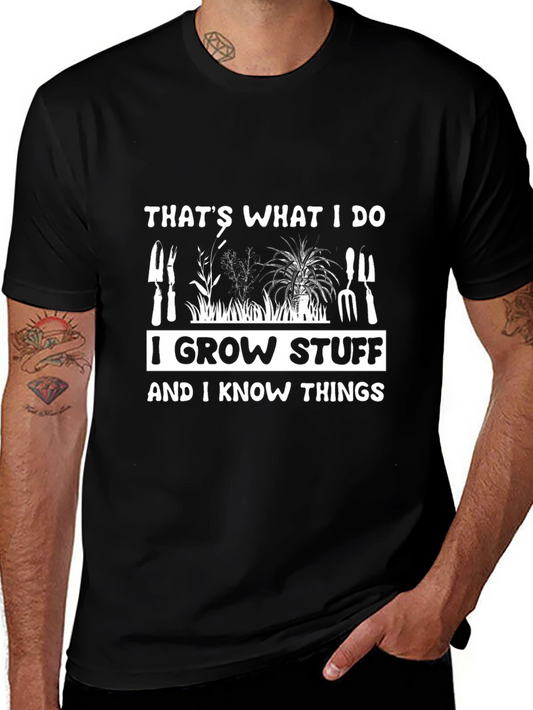 Gardener T-Shirt - Thats What I Do I Grow Stuff