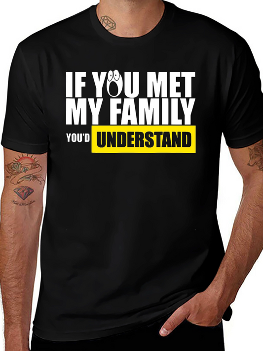 Funny Family T-Shirt - If You Met My Family Humor Tee