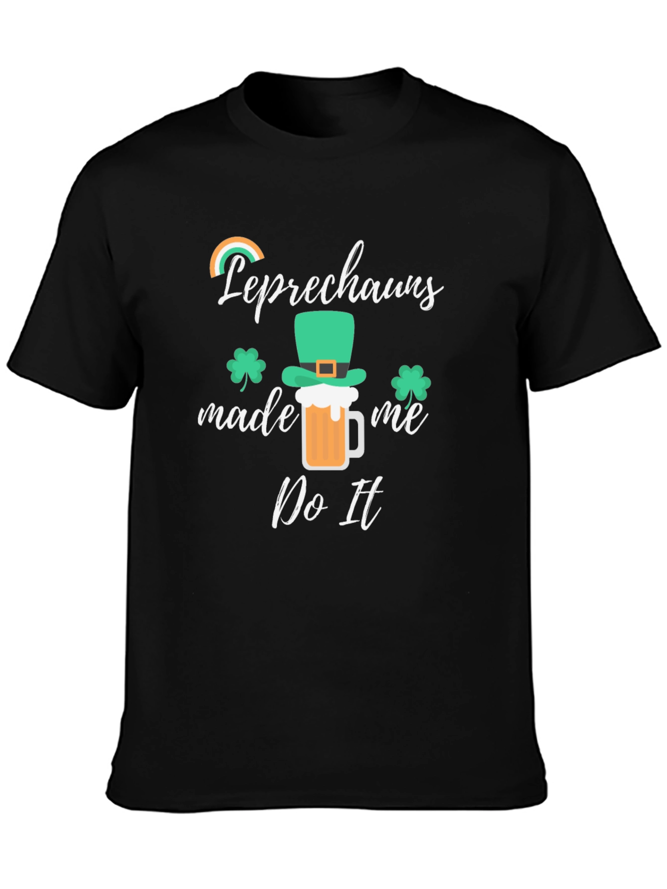 Leprechauns Made Me Do It St. Patricks Day Tee