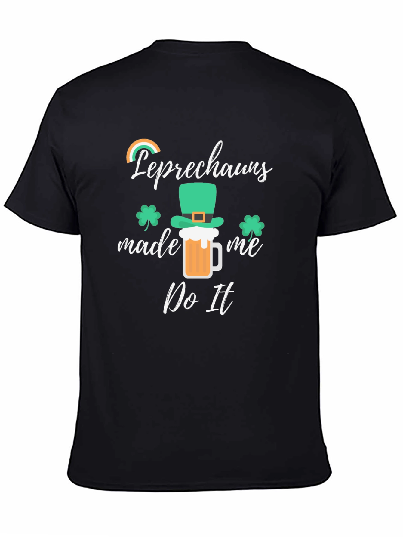 Leprechauns Made Me Do It St. Patricks Day Tee