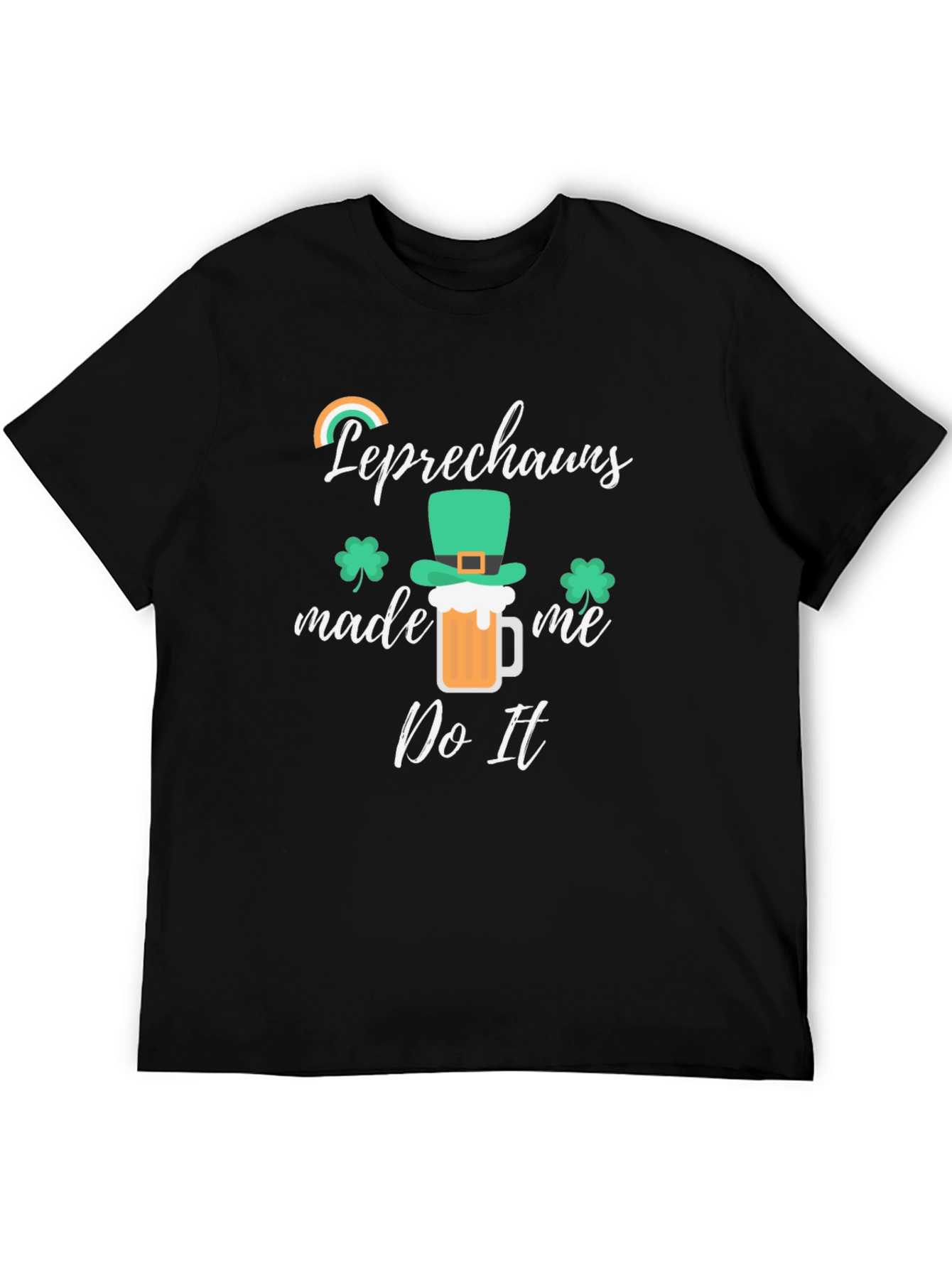 Leprechauns Made Me Do It St. Patricks Day Tee