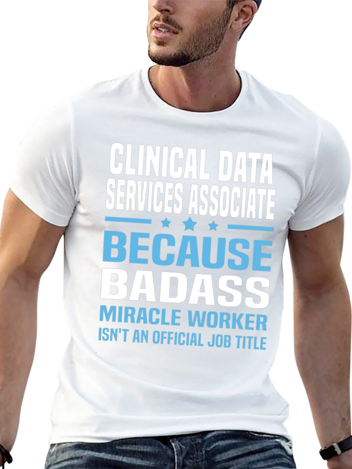 Clinical Data Services Associate Badass T-Shirt