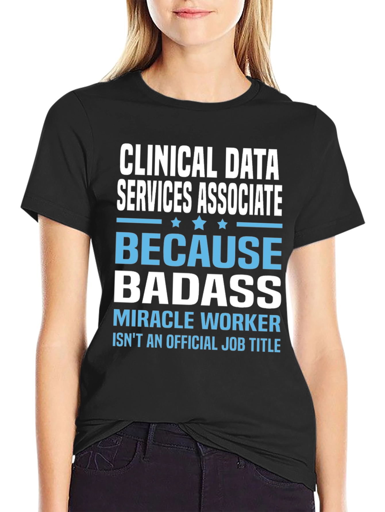 Clinical Data Services Associate Badass T-Shirt