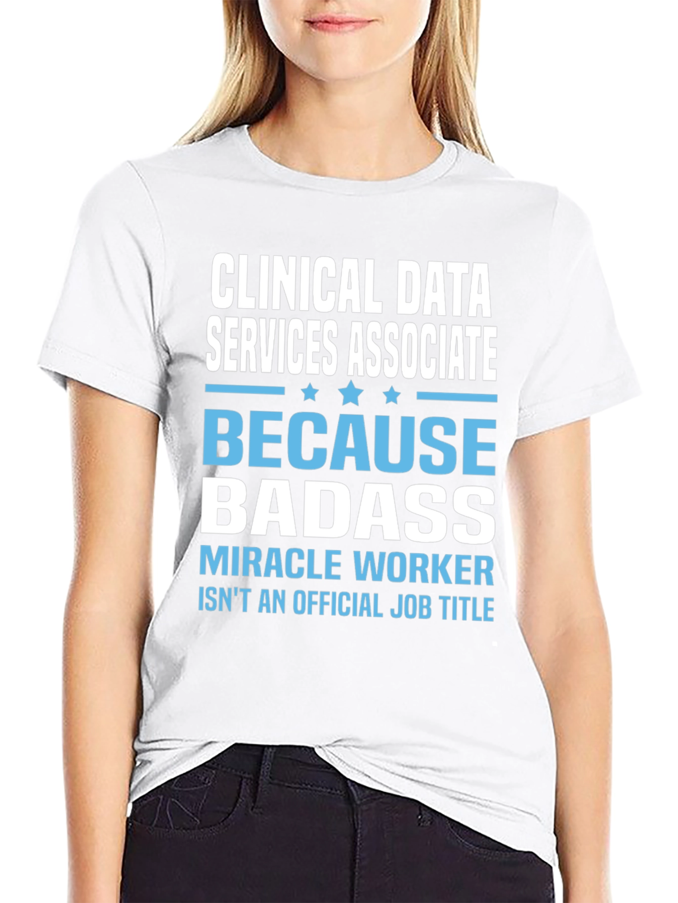 Clinical Data Services Associate Badass T-Shirt