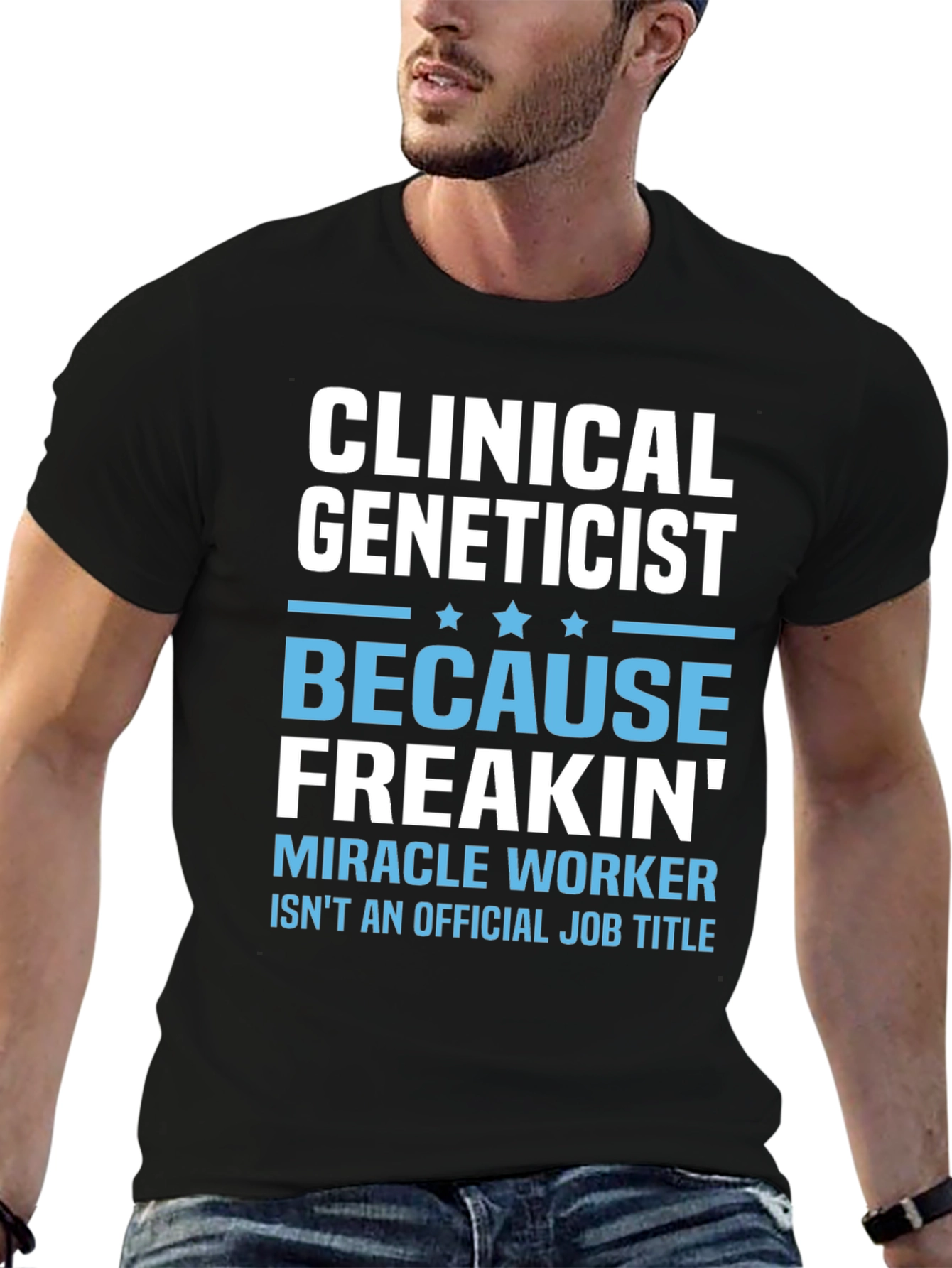 Clinical Geneticist Miracle Worker Funny T-Shirt
