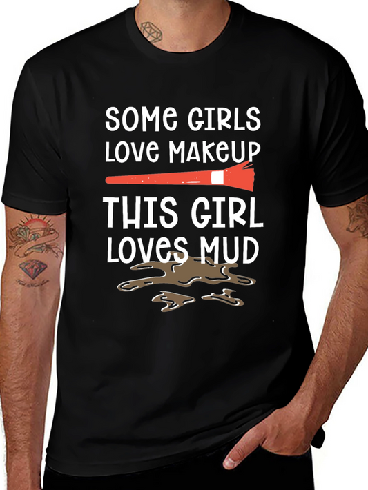 Mud Lover T-Shirt: Makeup vs. Mud Fun Tee