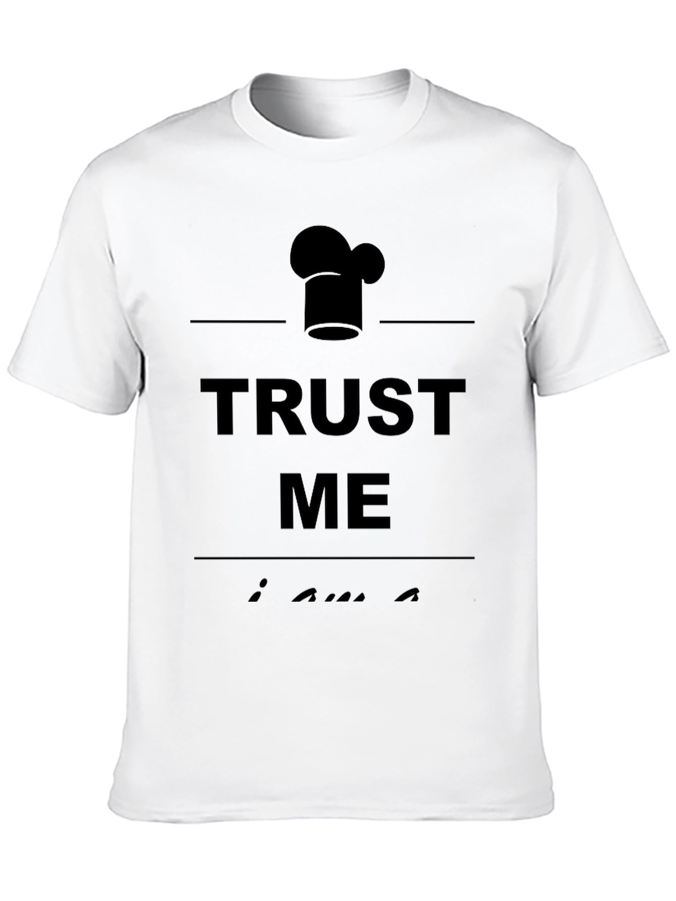 Trust Me Im a Chef Graphic T-Shirt