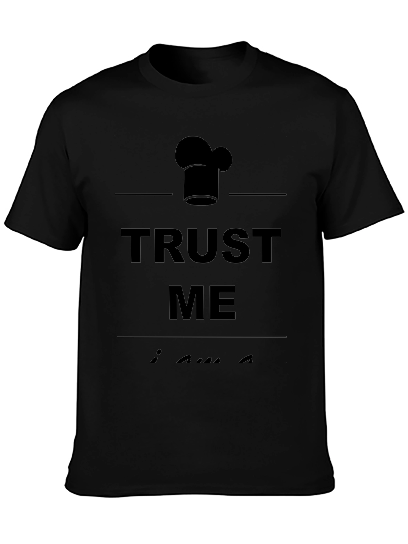 Trust Me Im a Chef Graphic T-Shirt