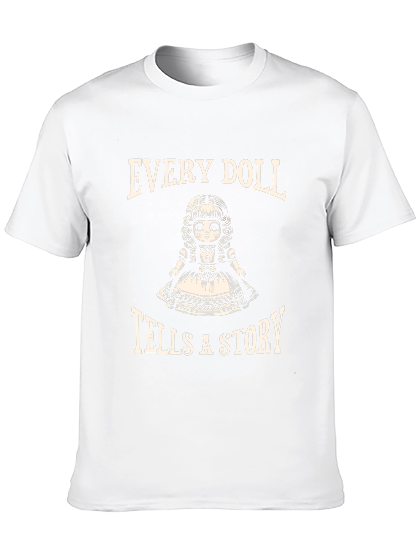 Every Doll Tells a Story T-Shirt
