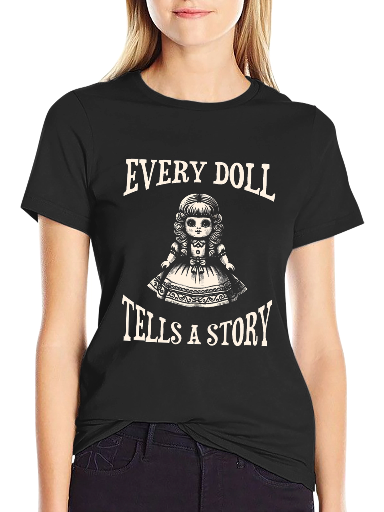 Every Doll Tells a Story T-Shirt