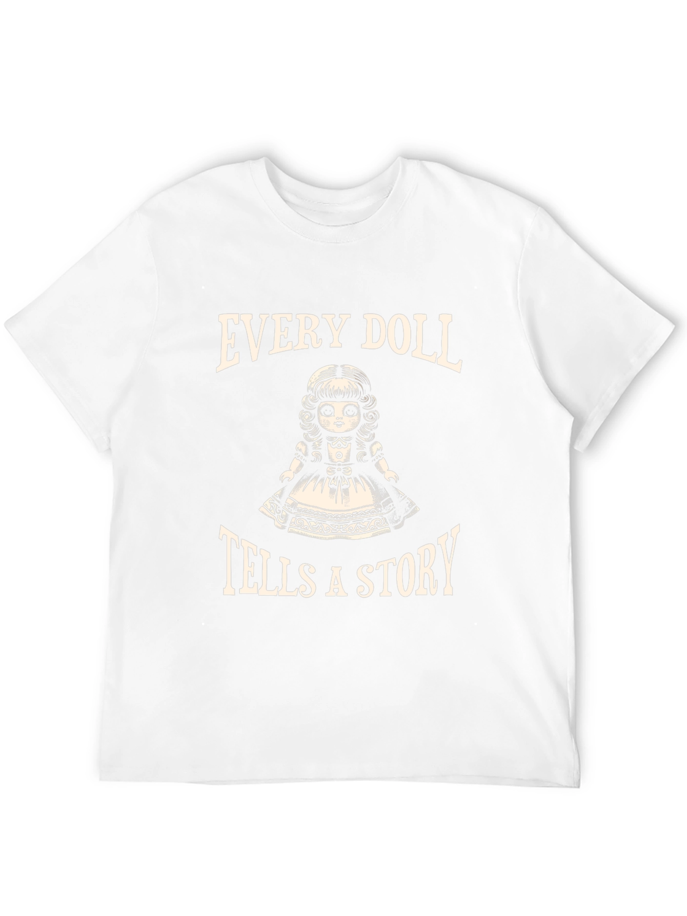 Every Doll Tells a Story T-Shirt