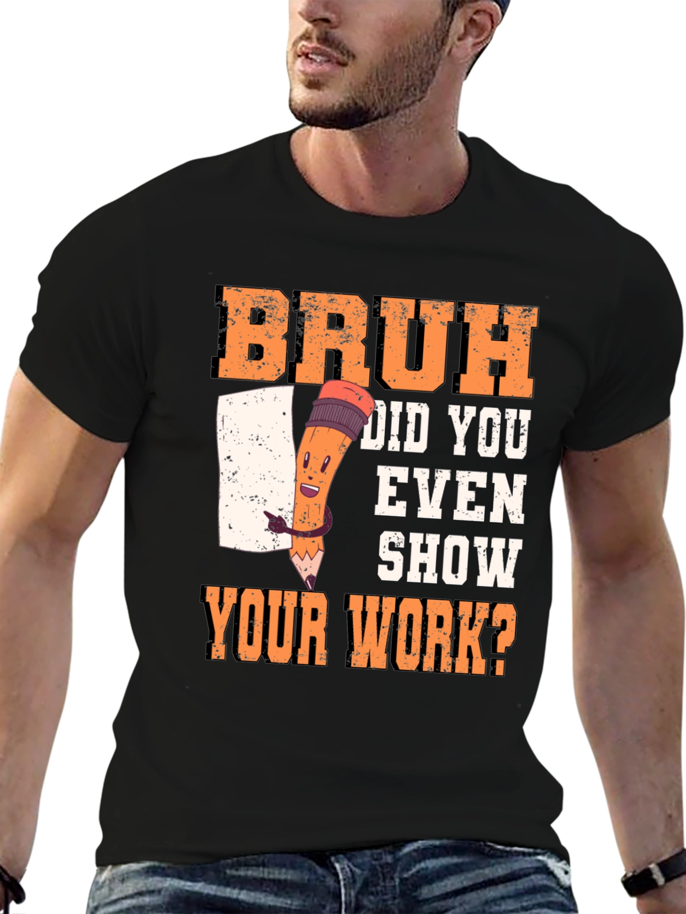 Bruh Did You Even Show Your Work? T-Shirt