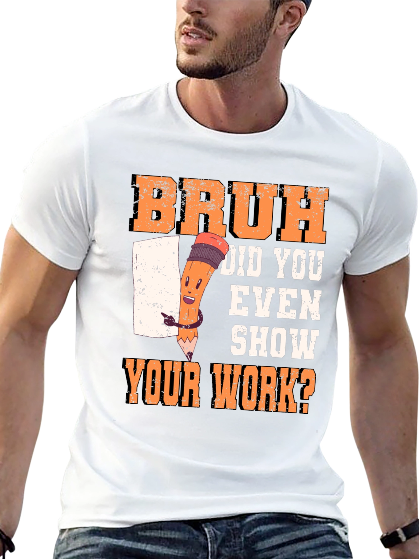 Bruh Did You Even Show Your Work? T-Shirt