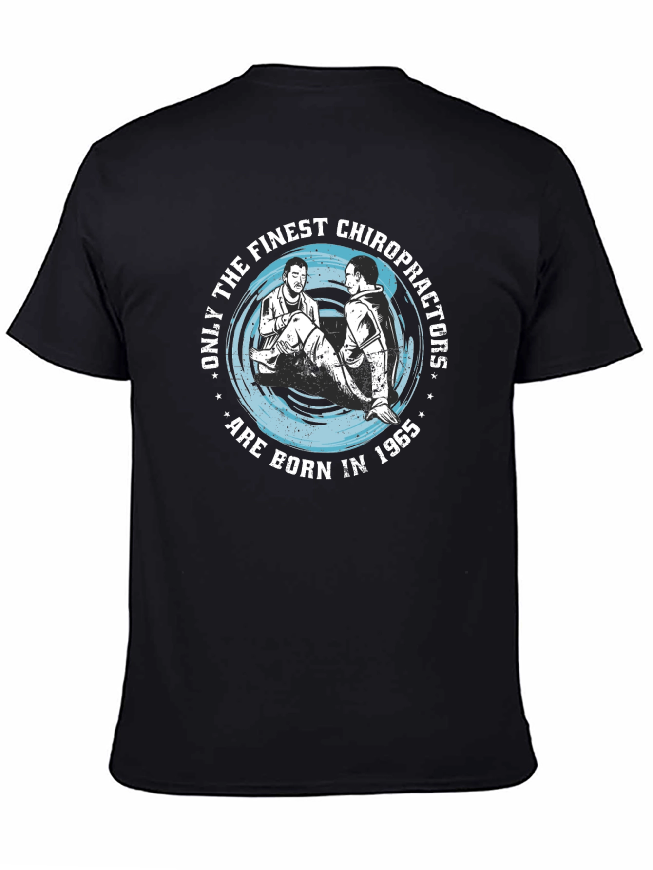 Finest Chiropractors Born in 1965 Black T-Shirt