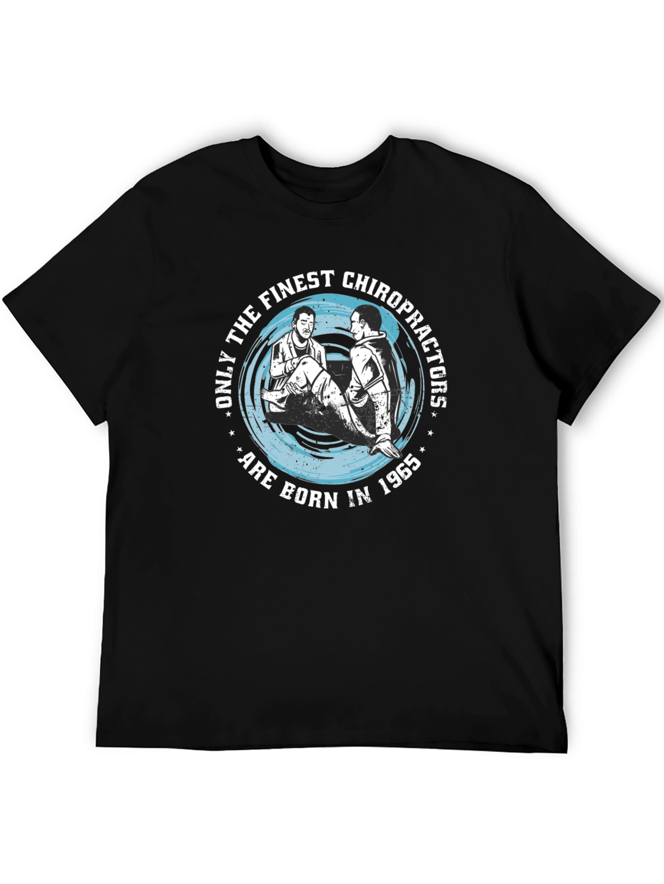Finest Chiropractors Born in 1965 Black T-Shirt