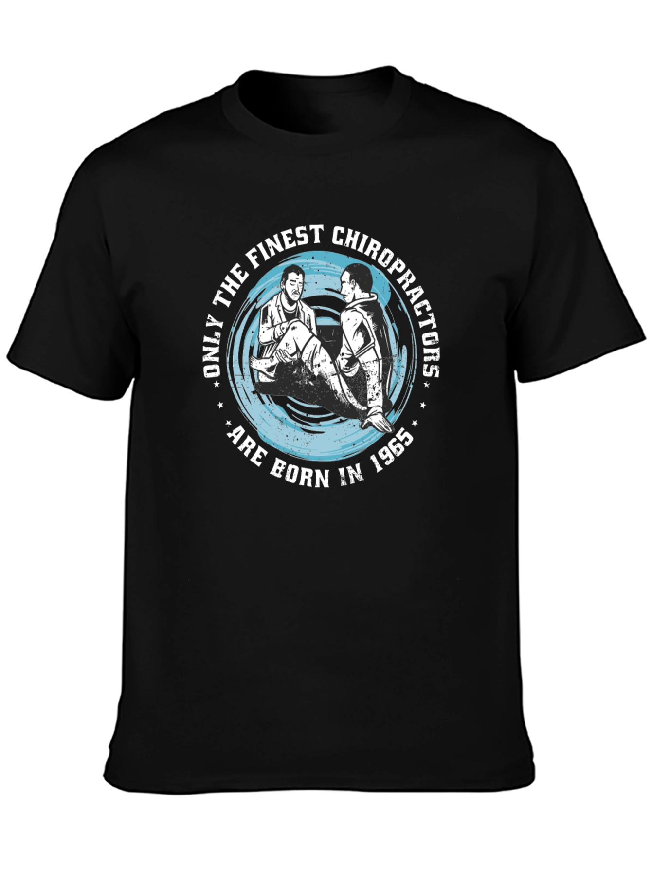 Finest Chiropractors Born in 1965 Black T-Shirt