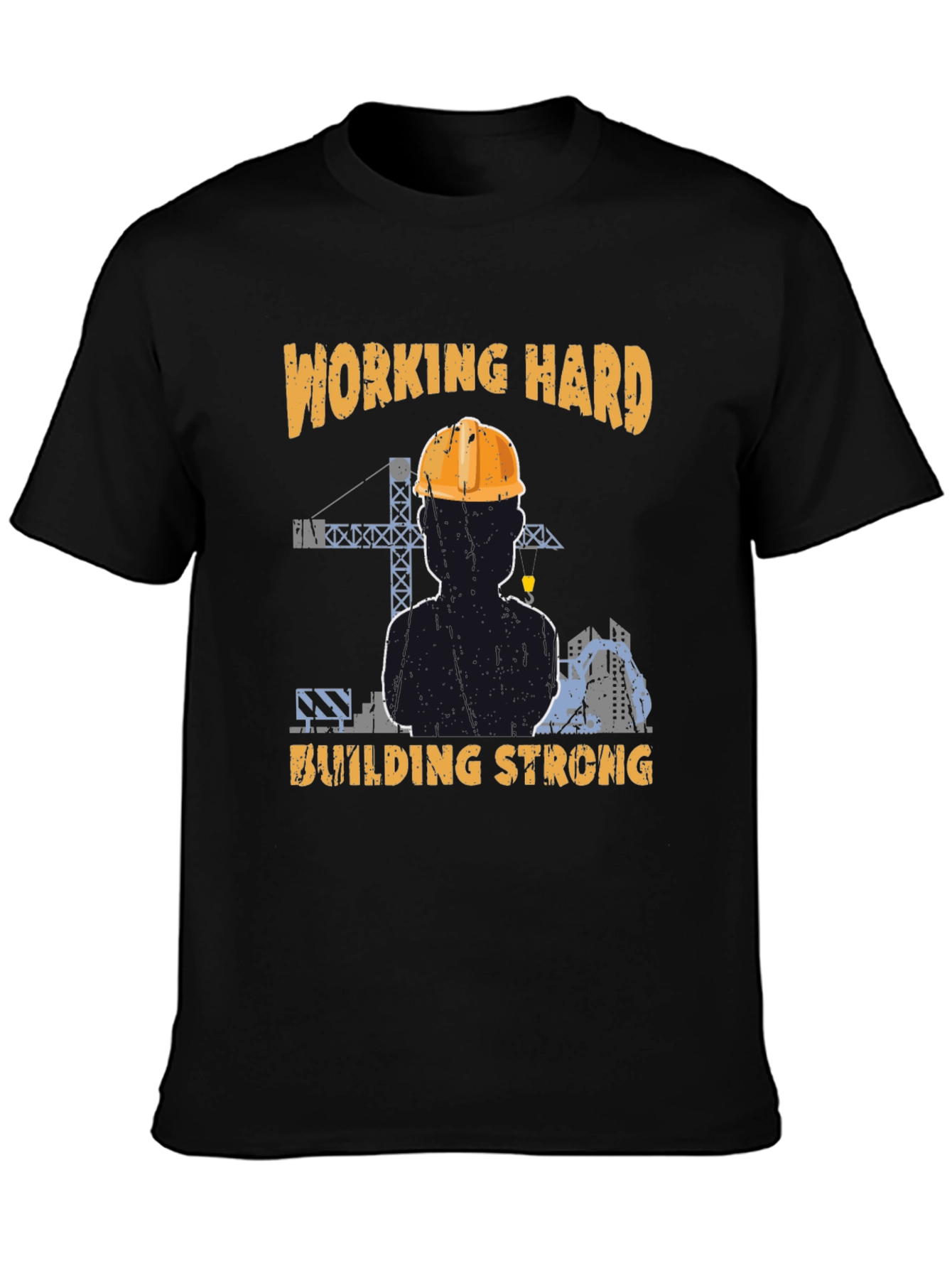 Working Hard Building Strong T-Shirt