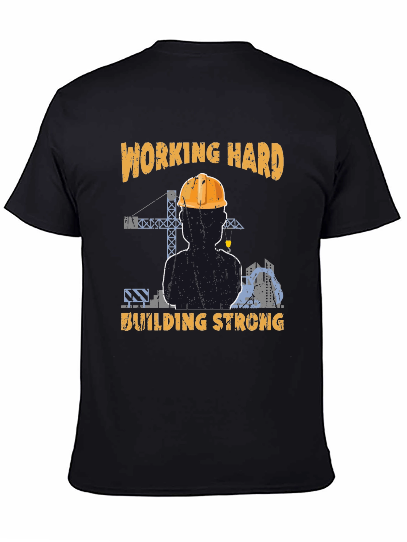 Working Hard Building Strong T-Shirt
