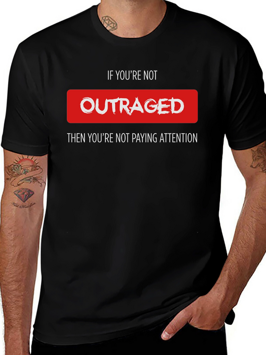 Outraged Awareness Tee - Pay Attention T-Shirt