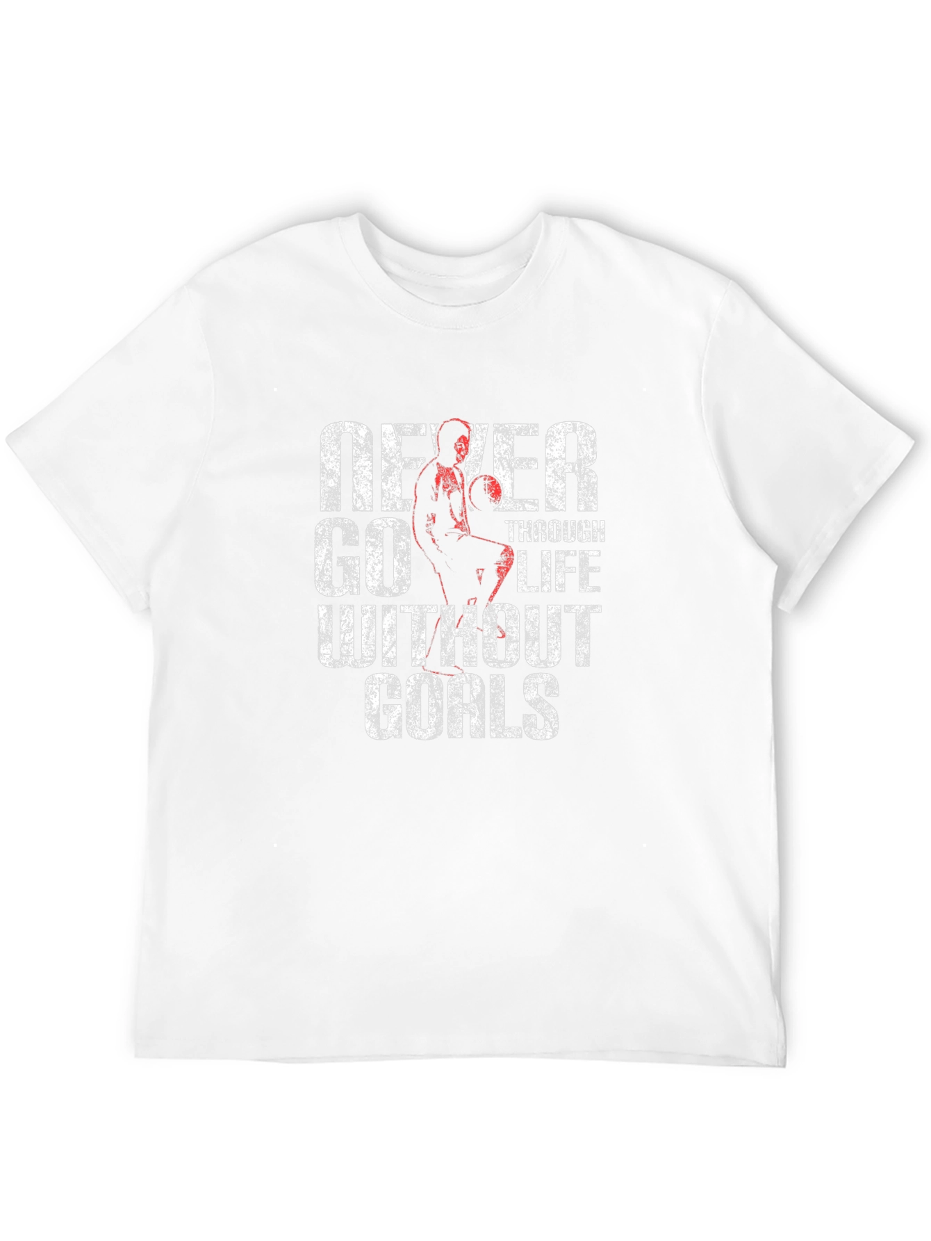 Never Go Through Life Without Goals T-Shirt
