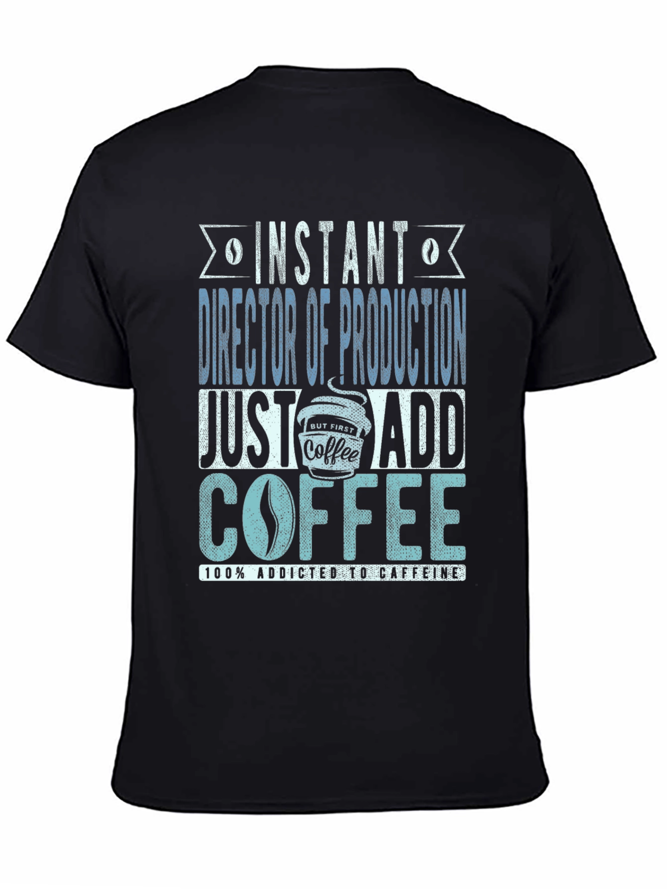 Instant Director of Production Coffee T-Shirt