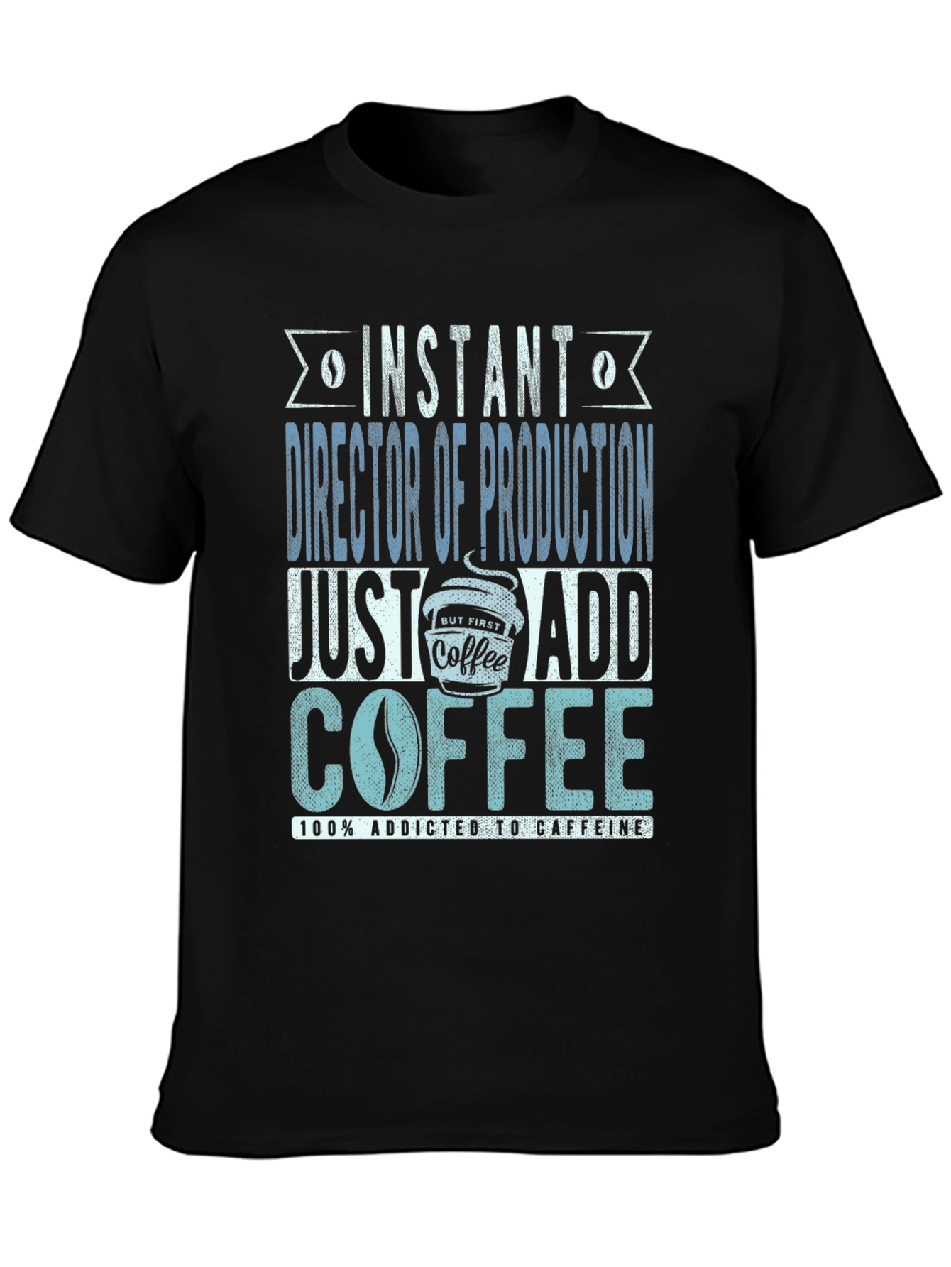 Instant Director of Production Coffee T-Shirt