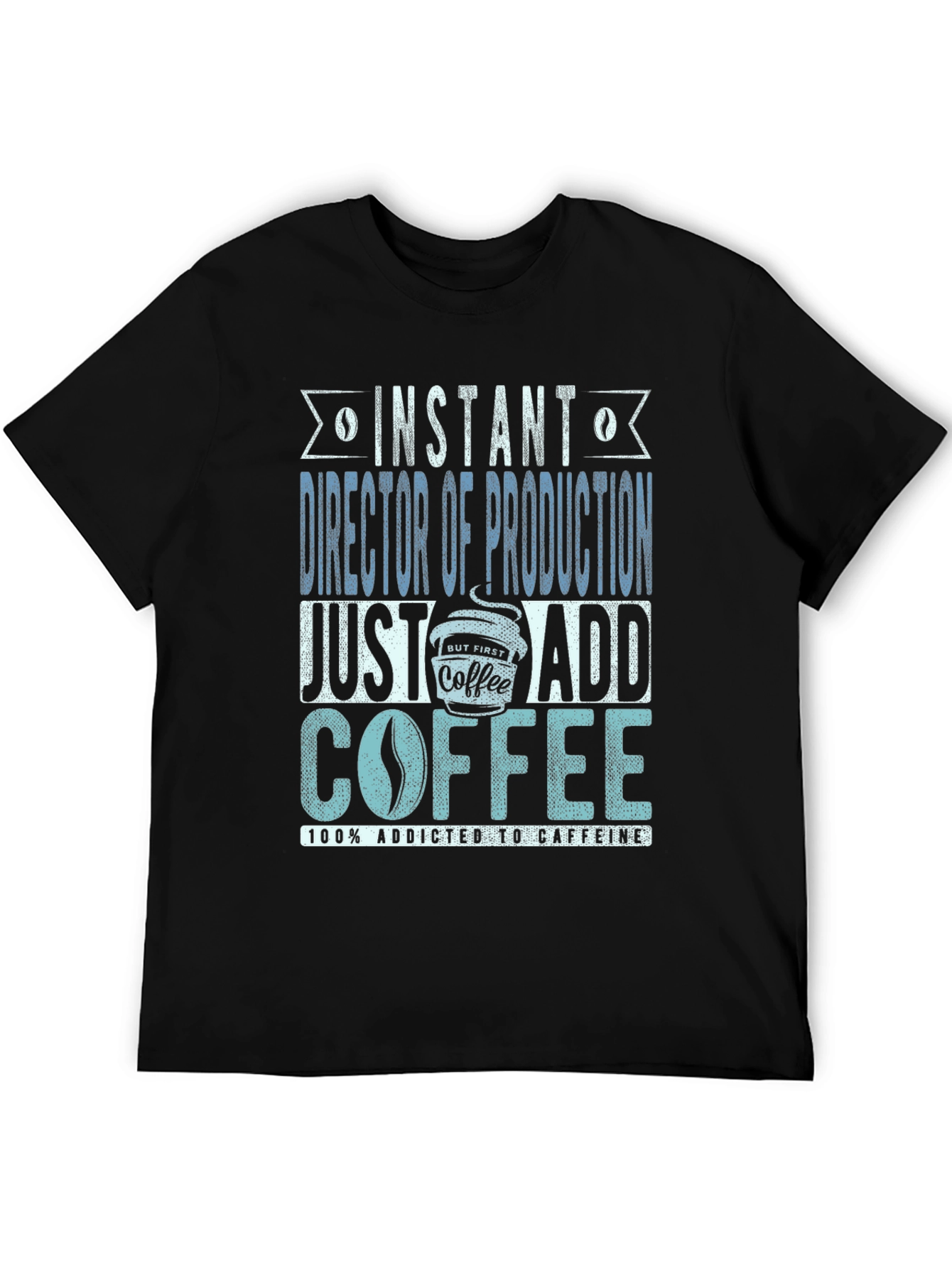 Instant Director of Production Coffee T-Shirt