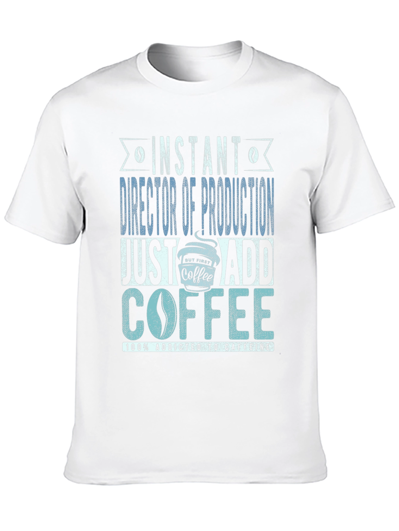 Instant Director of Production Coffee T-Shirt