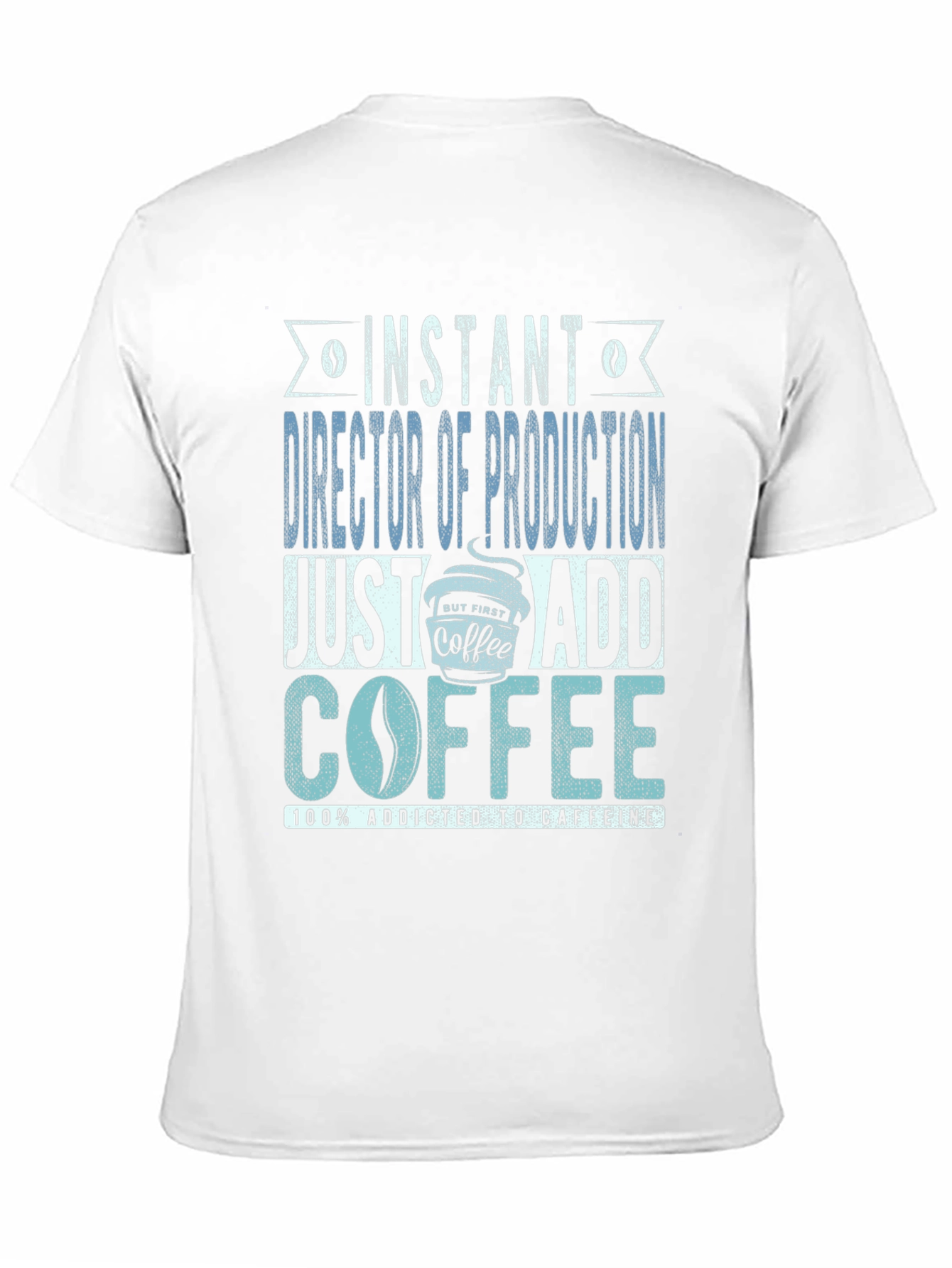 Instant Director of Production Coffee T-Shirt
